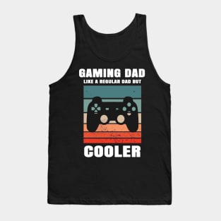 Gaming Dad Like A Regular Dad But Cooler Tank Top